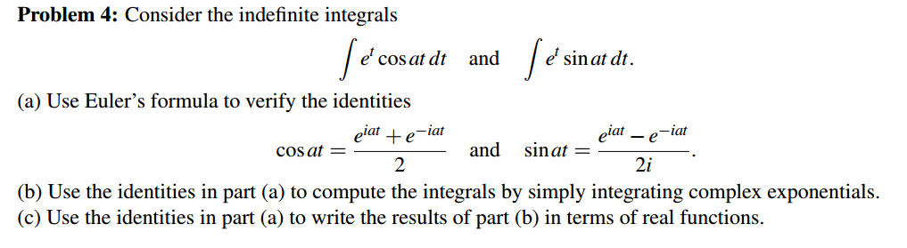 Solved Consider the indefinite integrals integral e^t cos at | Chegg.com