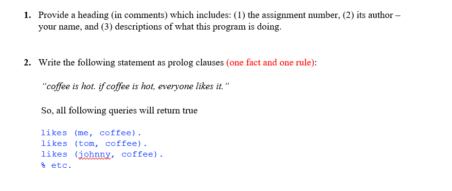 Solved 1. Provide a heading (in comments) which includes: | Chegg.com
