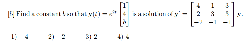 Solved [5] Find a constant b so that y(t) = e^2t [ ] is a | Chegg.com