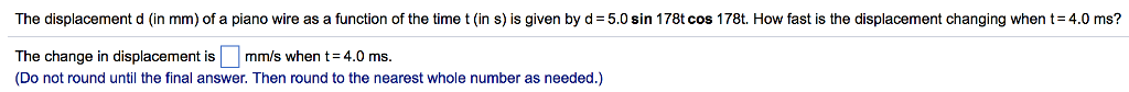Solved The Displacement D in Mm Of A Piano Wire As A Chegg