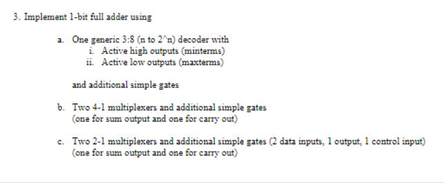 Solved 3. Implement 1-bit full adder using One generic 3:8 | Chegg.com