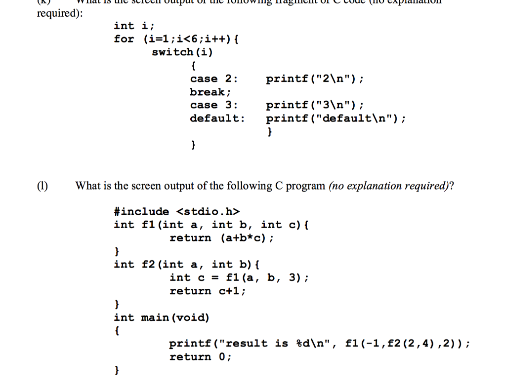 Solved required): int i,; switch (i) case 2:printf (