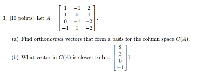 Solved 1-1 2 3. 10 points] Let A -1 1-2 (a) Find orthonormal | Chegg.com