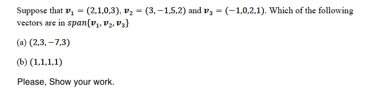 Solved Suppose That V1 = (2,1,0,3), V2 = (3, -1,5,2) And V3 | Chegg.com