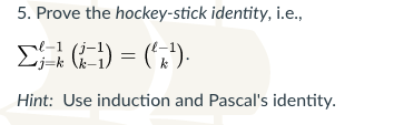 Solved 5. Prove the hockey-stick identity, i.e., j-k k-1 | Chegg.com