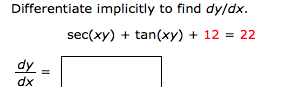 Solved Differentiate implicitly to find dy/dx. sec (xy) | Chegg.com