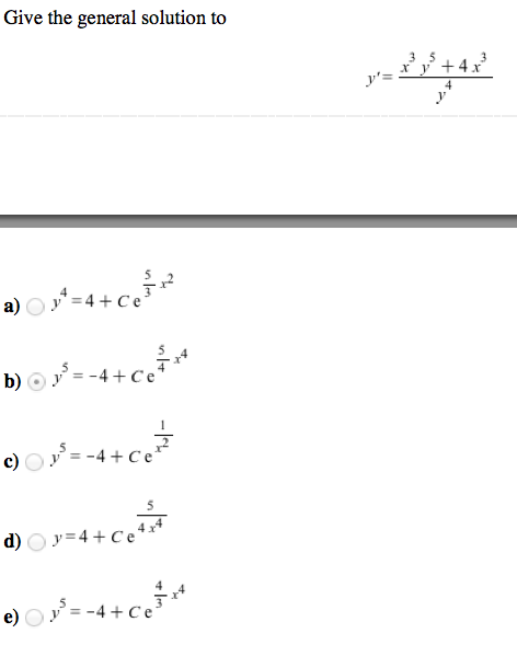 Solved Give the general solution to y' = x3 y5 + 4 x3/y4 | Chegg.com