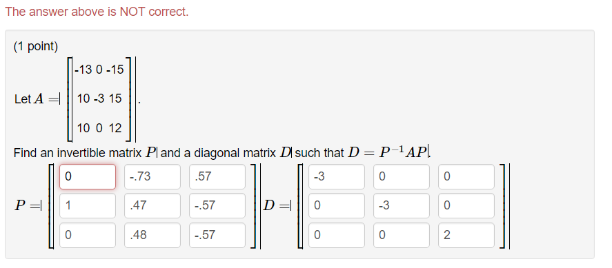 Solved Find an invertible matrix P and a diagonal matrix D | Chegg.com