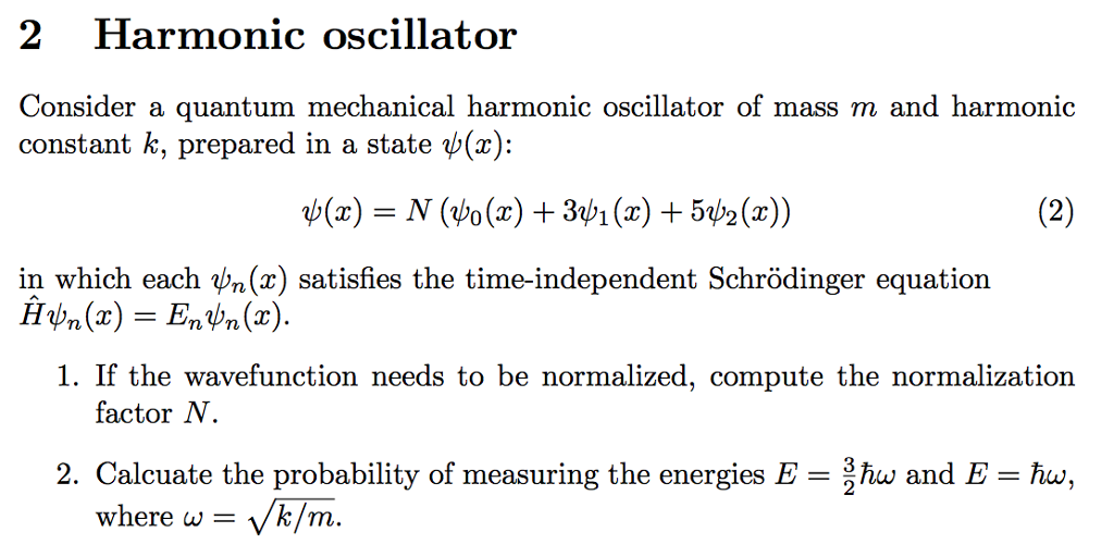 Solved Harmonic oscillator Consider a quantum mechanical