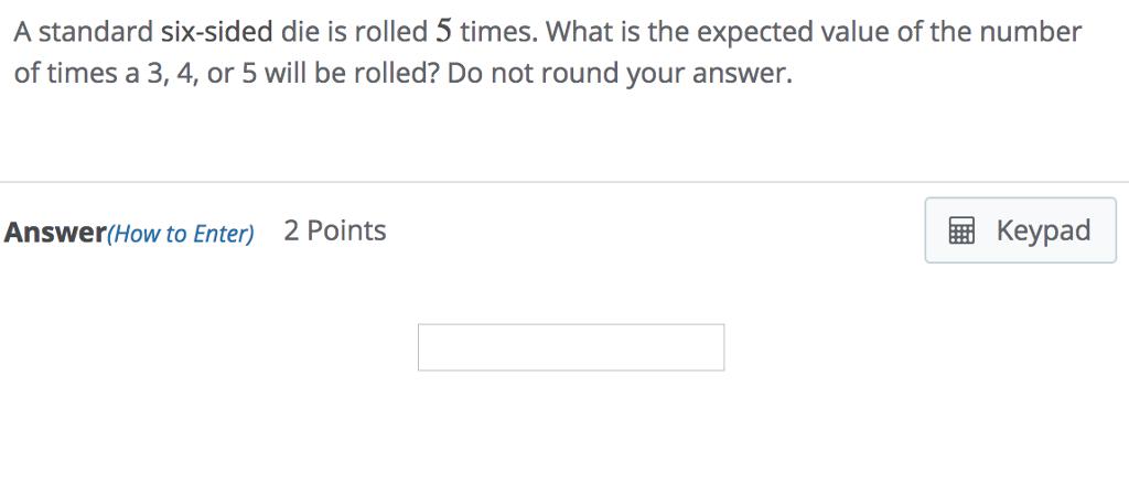 solved-a-standard-six-sided-die-is-rolled-5-times-what-is-chegg