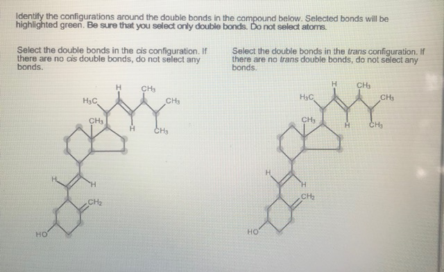 Solved Identify the configurations around the double bonds | Chegg.com