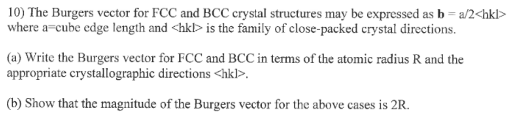 Solved 10) The Burgers Vector For FCC And BCC Crystal | Chegg.com