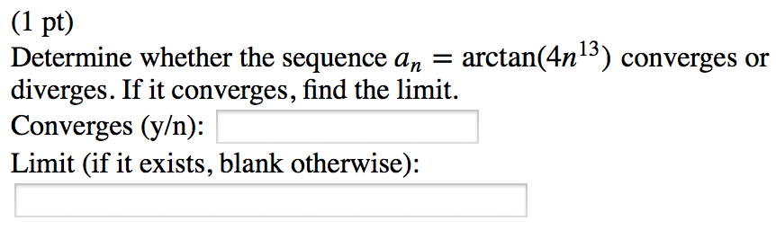 Solved Determine Whether The Sequence An = Arctan(4n 13) | Chegg.com