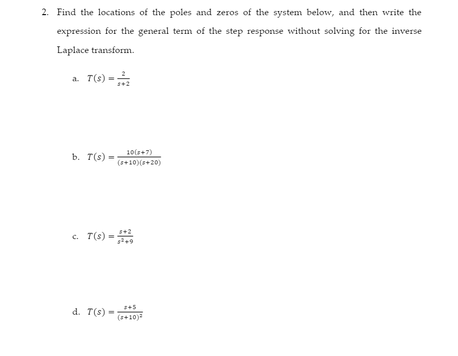 Solved Find the locations of the poles and zeros of the | Chegg.com