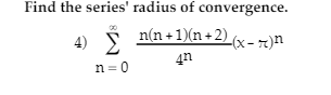 Solved Find The Series' Radius Of Convergence. Sigma N = 