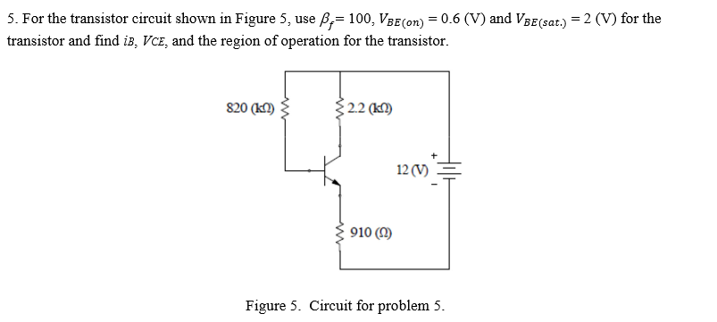 Solved 5. For the transistor circuit shown in Figure 5, use | Chegg.com