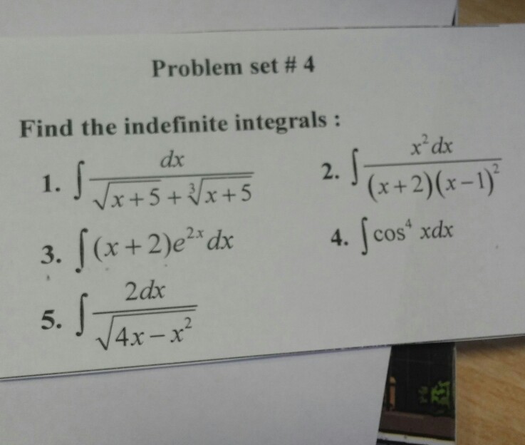 Solved Problem Set 4 Find The Indefinite Integrals Dx X 1005