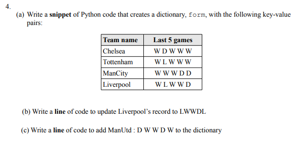Solved 4 (a) Write a snippet of Python code that creates a | Chegg.com