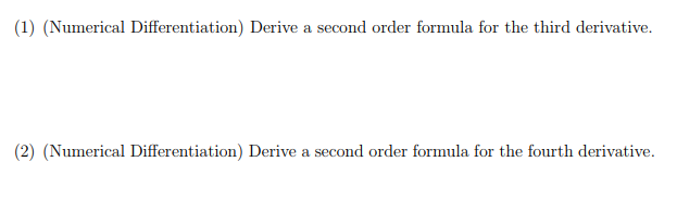 Solved Derive a second order formula for nerical Differenti | Chegg.com