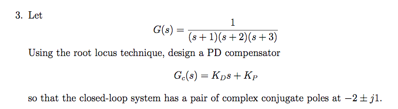 Solved Let G S S 1 S 2 S 3 Using The Root Locus