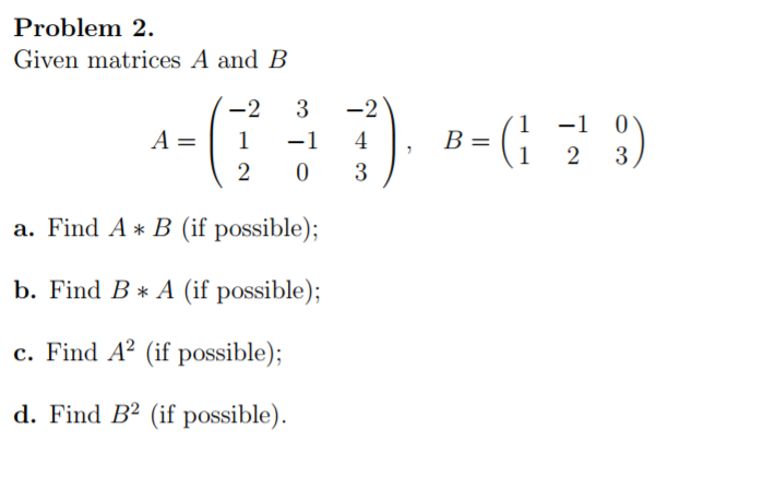 Solved Given matrices A and B A = (-2 1 2 3 -1 0 -2 4 3), | Chegg.com