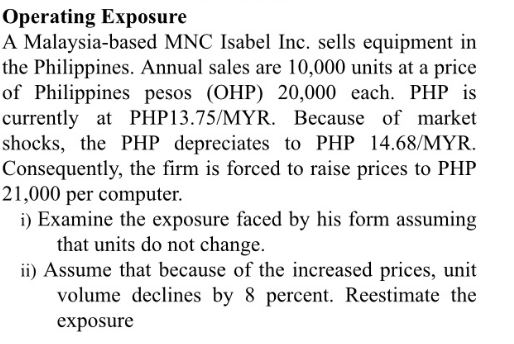 Solved Operating Exposure A Malaysia-based MNC Isabel Inc. | Chegg.com