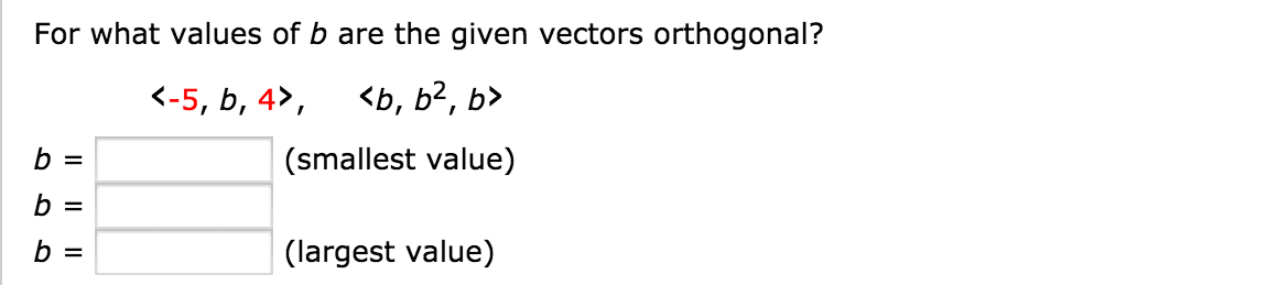 Solved For What Values Of B Are The Given Vectors | Chegg.com