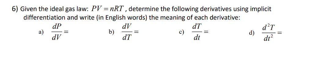 Solved 6) Given the ideal gas law: PV -nRT, determine the | Chegg.com