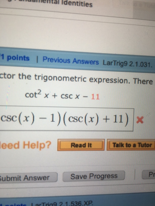Solved cot^2 x + csc x 11 csc (x) ) (csc(x)+11)