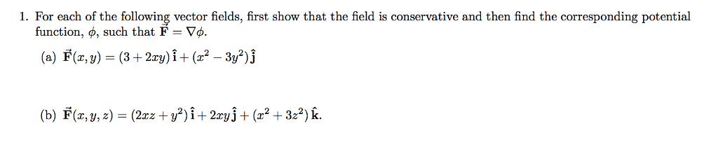 Solved For each of the following vector fields, first show | Chegg.com