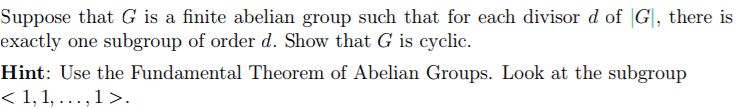 Solved Suppose That G Is A Finite Abelian Group Such That | Chegg.com