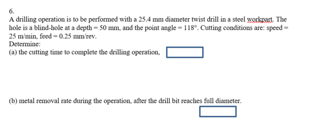 Solved 6. A drilling operation is to be performed with a | Chegg.com
