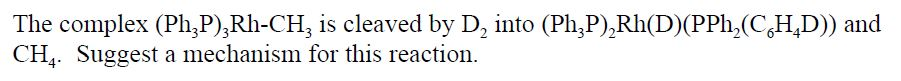 Solved The complex (Ph3P)3Rh-CH3 is cleaved by D2 into | Chegg.com