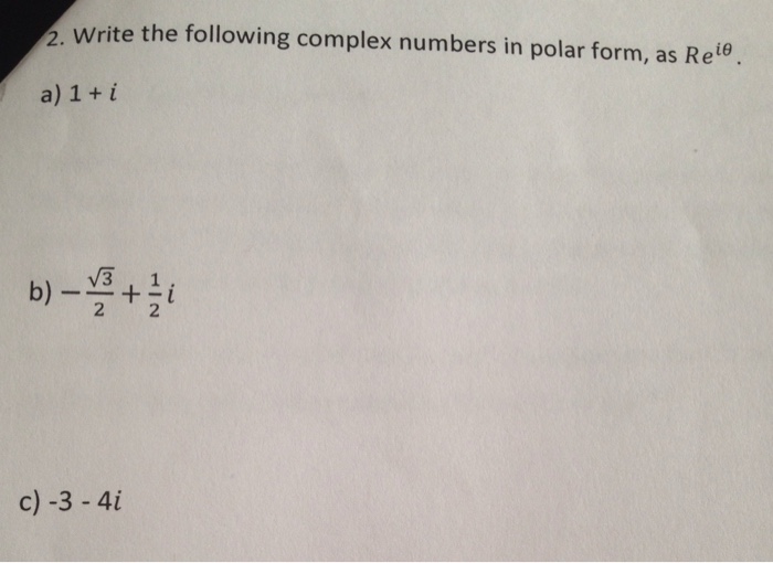 solved-write-the-following-complex-numbers-in-polar-form-as-chegg