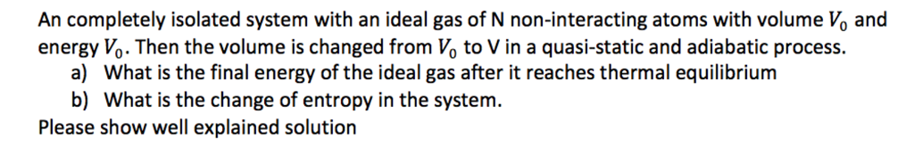 Solved An completely isolated system with an ideal gas of N | Chegg.com