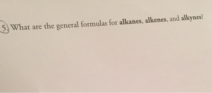 solved-what-are-the-general-formulas-for-alkanes-alkenes-chegg