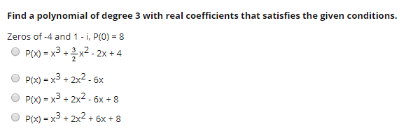 Solved Find a polynomial of degree 3 with real coefficients | Chegg.com