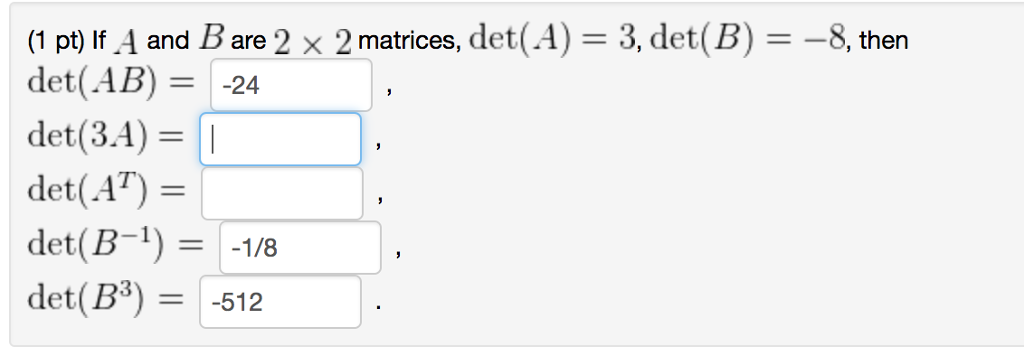 Solved 1 Pt If A And B Are 2 2 Matrices Det A 3 Chegg Solved 1 Pt If A And B Are 2 2 Matrices Det A 3 Chegg