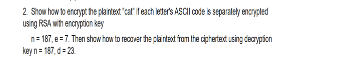 Solved Show How To Encrypt The Plaintext Cat If Each Chegg