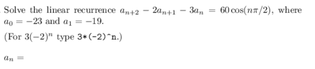 Solved Solve the linear recurrence an+2 2an+1-3an-60 | Chegg.com