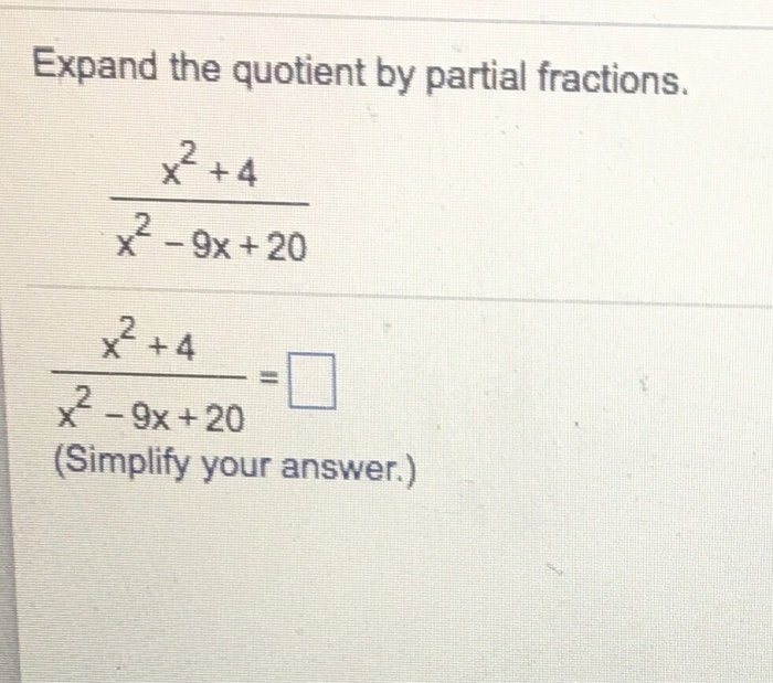 Solved Expand The Quotient By Partial Fractions X 2 Chegg
