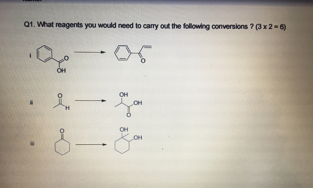 Solved What reagents you would need to carry out the | Chegg.com