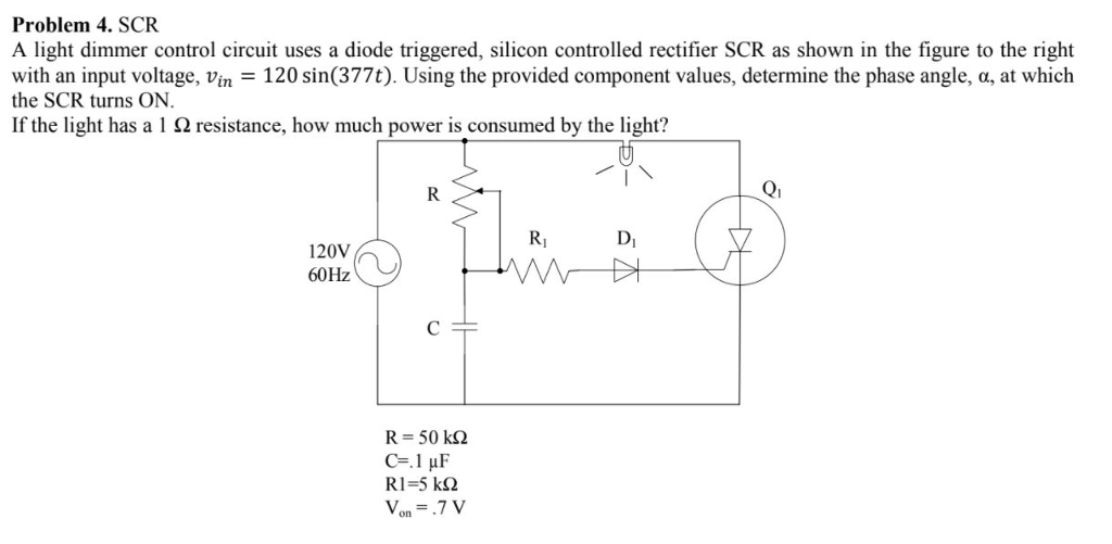 Solved Problem 4. SCR A light dimmer control circuit uses a