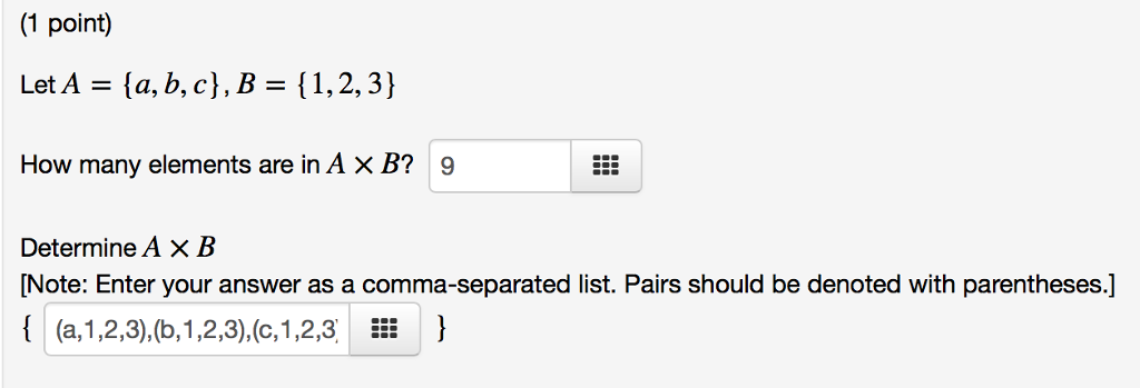 Solved Let A={a,b,c}, B = { 1 , 2 , 3 }, Determine A×B | Chegg.com