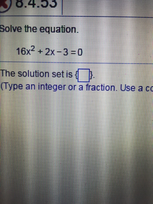 solved-solve-the-equation-16x-2-2x-3-0-the-solution-chegg