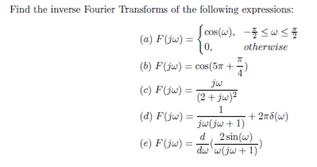 Solved Find The Inverse Fourier Transforms Of The Followi