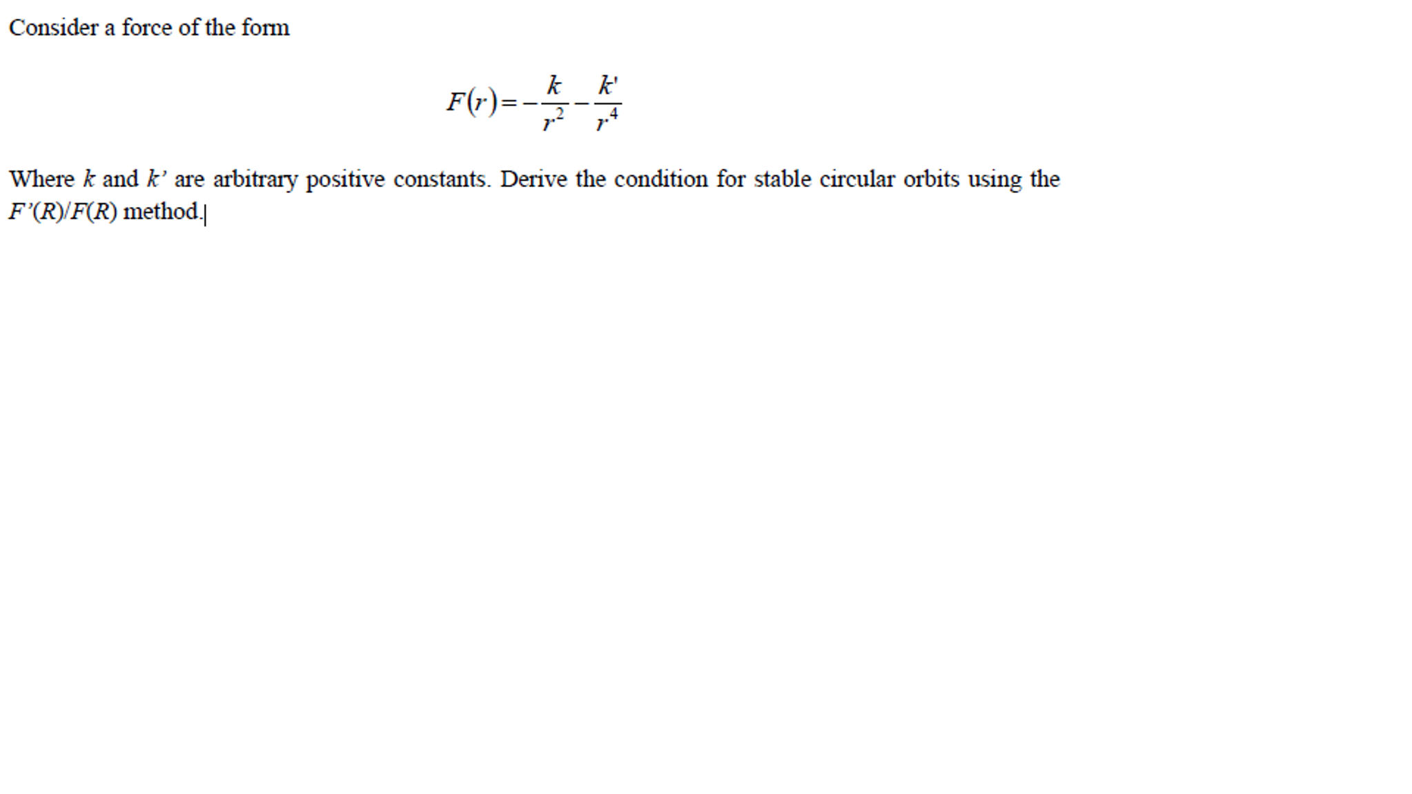 Consider a force of the form F(r) = -k/r^2 - k'/r^4 | Chegg.com