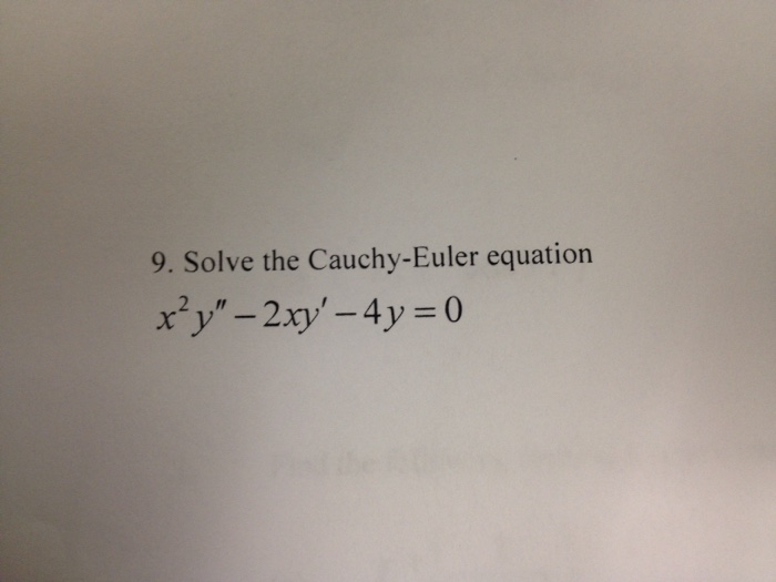 Solved Solve the CauchyEuler equation x^2yn 2xy' 4y =