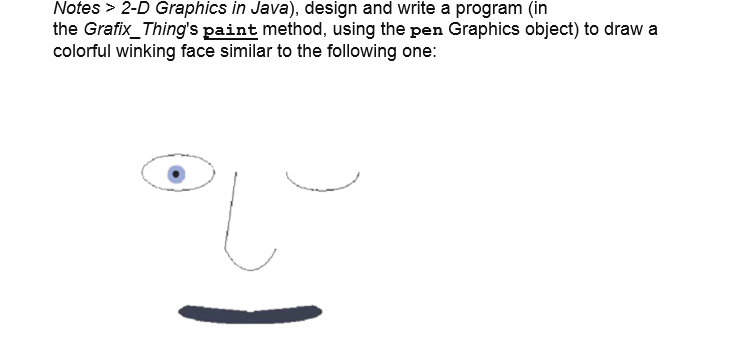 Solved Notes > 2-D Graphics in Java), design and write a | Chegg.com