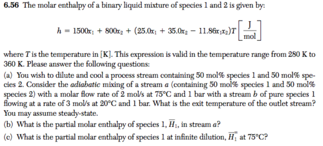 Solved 6.56 The molar enthalpy of a binary liquid mixture of | Chegg.com